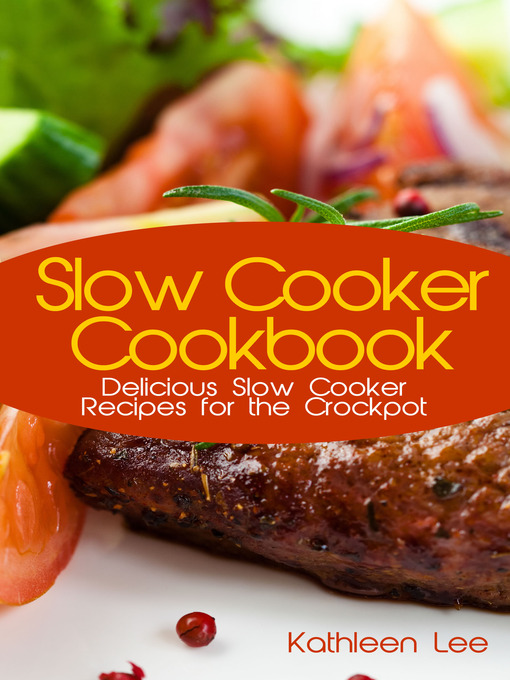 Title details for Slow Cooker Cookbook by Kathleen Lee - Available